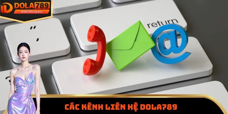 Các kênh liên hệ Dola789