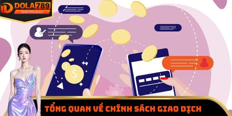 Một vài thông tin cơ bản cần biết về chính sách giao dịch