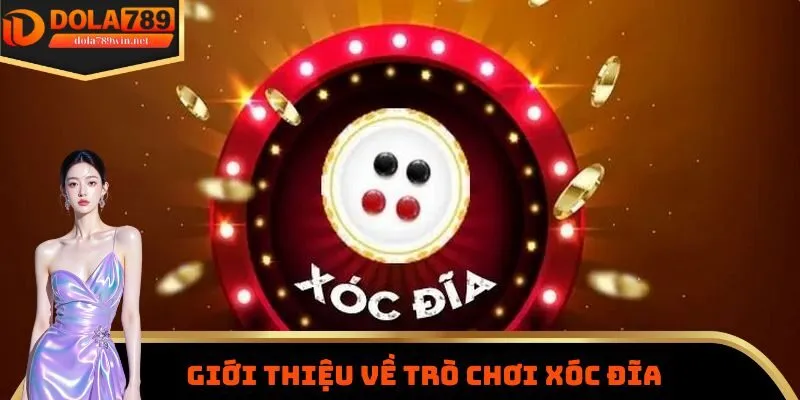 Một vài thông tin cơ bản cần nắm vững về trò chơi xóc đĩa DOLA789