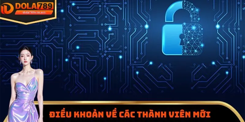 Điều Khoản Điều Kiện 2 Điều khoản điều kiện đối với các thành viên mới tham gia