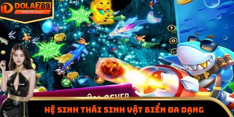 Bắn Cá 2 Hệ sinh thái sinh vật biển đa dạng tại bắn cá đổi thưởng