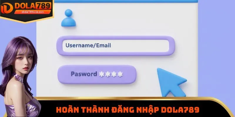 Đăng Nhập Dola789 2 Hoàn thành đăng nhập Dola789