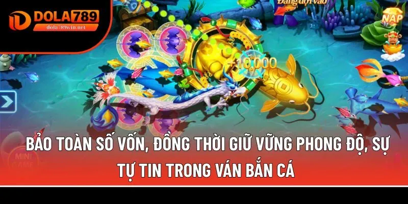 Bắn cá ăn xu 3 Bảo toàn số vốn