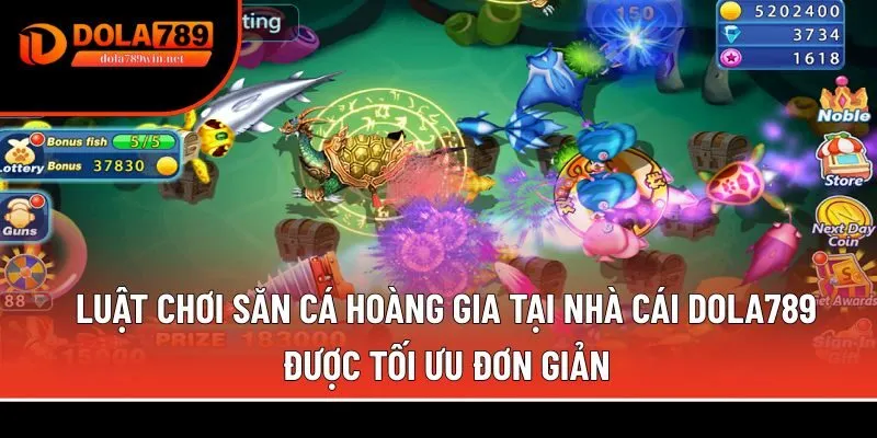 Luật chơi săn cá Hoàng Gia 