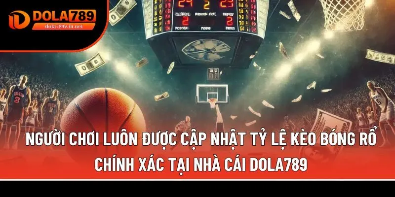 tỷ lệ kèo bóng rổ chính xác