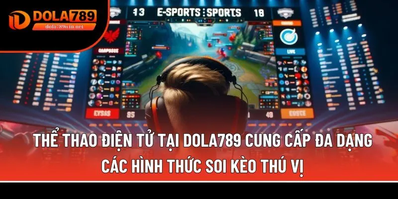 Thể thao điện tử tại Dola789 